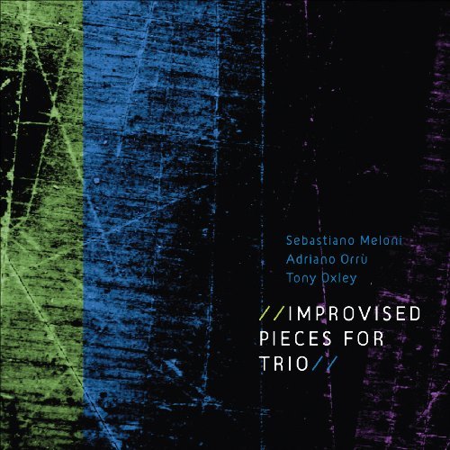 Meloni Orru Oxley Improvised Pieces For Trio 
