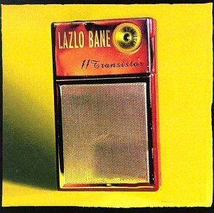Lazlo Bane/11 Transistar