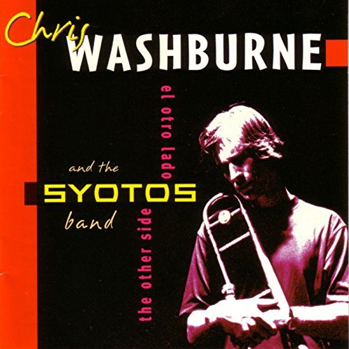 Chris & Syotos Band Washburne/Other Side-El Otro Lado