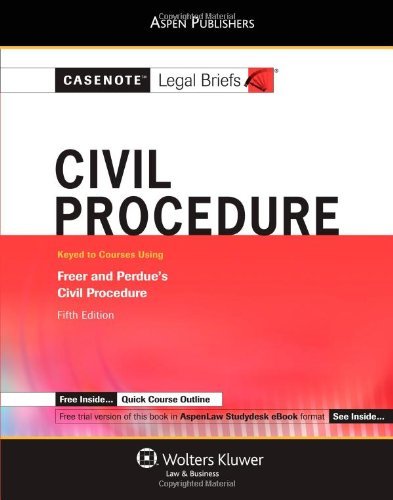 Casenotes Casenote Legal Briefs Civil Procedure Keyed To Freer And Perdue's Civi 