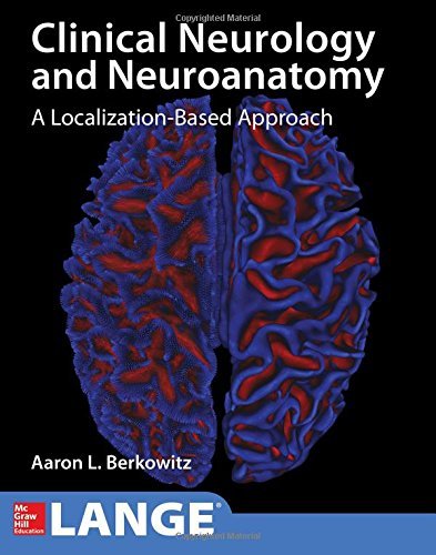 Aaron Berkowitz Lange Clinical Neurology And Neuroanatomy A Localization Based Approach 