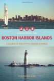 Christopher Klein Discovering The Boston Harbor Islands A Guide To The City's Hidden Shores 