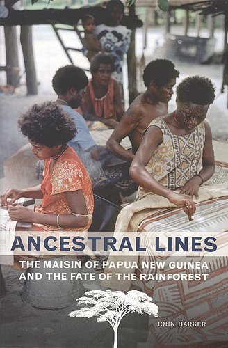 John Barker/Ancestral Lines@ The Maisin of Papua New Guinea and the Fate of th