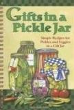 Cindy Baker Gifts In A Pickle Jar Simple Recipes For Pickles And Veggies In A Gift 