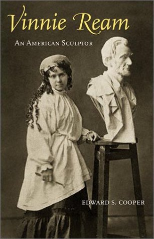 Edward S. Cooper Vinnie Ream An American Sculptor 