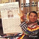 Jeff Wayne It's Ok To Be A White Male Explicit Version 