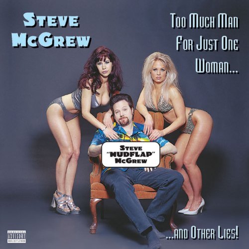 Steve Mcgrew/Too Much Man For Just One Woma