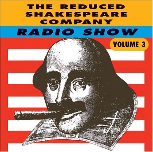 Reduced Shakespeare Company/Vol. 3-Radio Show