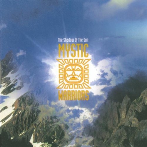 Mystic Warriors/Shadow Of The Sun