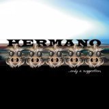 Hermano/Only A Suggestion