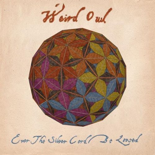 Weird Owl/Ever The Silver Cord Be Loosed
