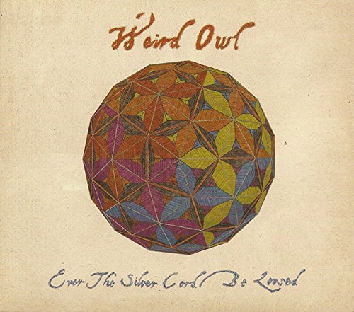 Weird Owl/Ever The Silver Cord Be Loosed