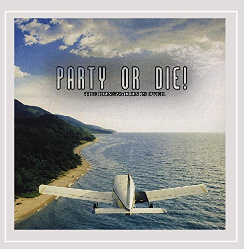 Party Or Die!/Honeymoon Is Over