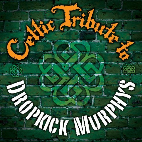 Dropkick Murphys Tribute/Celtic Tribute To Dropkick Mur@T/T Dropkick Murphys