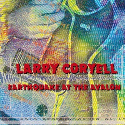 Larry Coryell/Earthquake At The Avalon