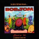 Bob & Tom Show/Back In '98