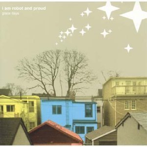 I Am Robot & Proud/Grace Days