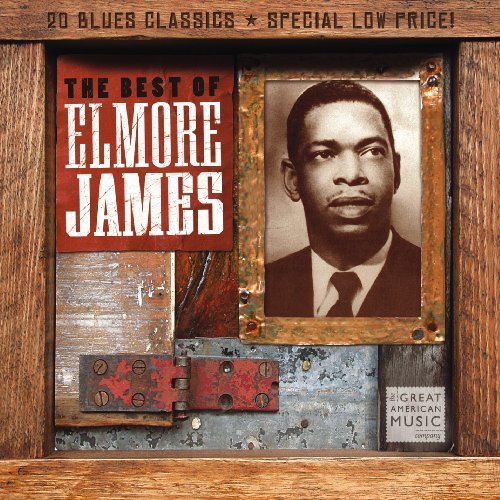 Elmore James Best Of Elmore James 