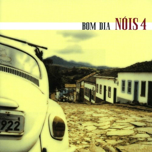 Nois 4/Bom Dia