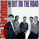 Flirtations/Live: Out On The Road