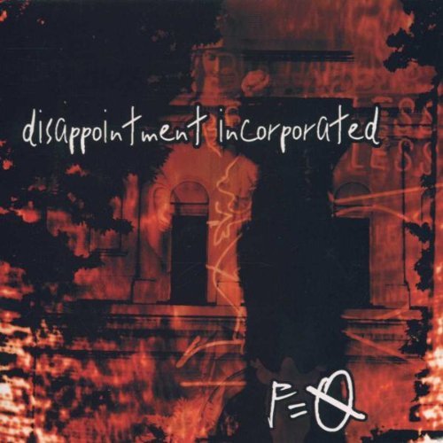 Disappointment Incorporated/F Equals 0