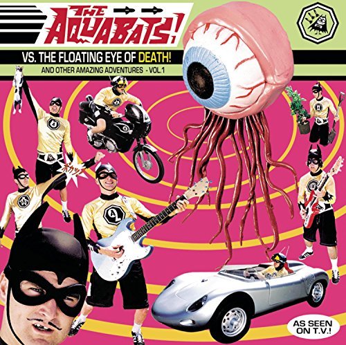 Aquabats/Aquabats Vs The Floating Eye O