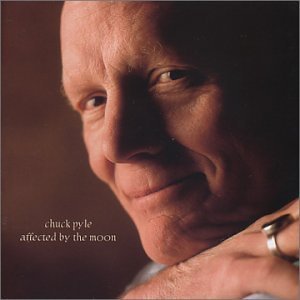 Chuck Pyle/Affected By The Moon