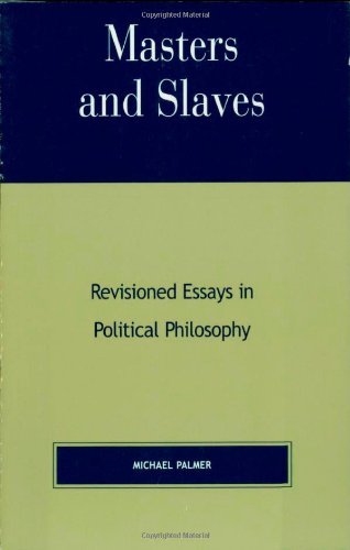 Michael Palmer Masters And Slaves Revisioned Essays In Political Philosophy 