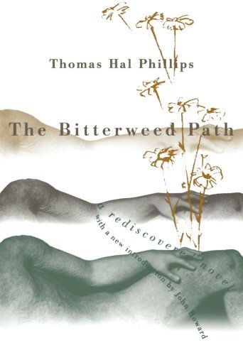 Thomas Hal Phillips Bitterweed Path A Rediscovered Novel 