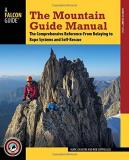 Marc Chauvin The Mountain Guide Manual The Comprehensive Reference From Belaying To Rop 