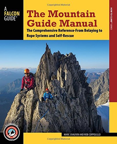 Marc Chauvin The Mountain Guide Manual The Comprehensive Reference From Belaying To Rop 
