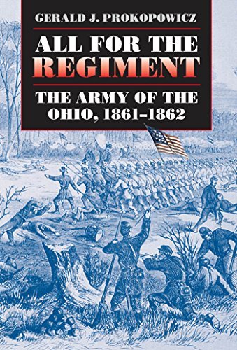 Gerald J. Prokopowicz All For The Regiment The Army Of The Ohio 1861 1862 