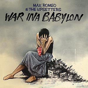 Max Romeo & The Upsetters/War Ina Babylon