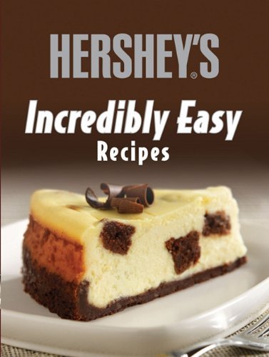 Raymond Barrera Hershey's Incredibly Easy Recipes 