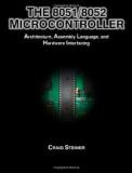 Craig Steiner The 8051 8052 Microcontroller Architecture Assembly Language And Hardware Int 