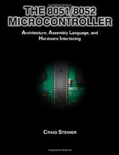 Craig Steiner The 8051 8052 Microcontroller Architecture Assembly Language And Hardware Int 