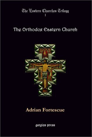 Adrian Fortescue/The Orthodox Eastern Church