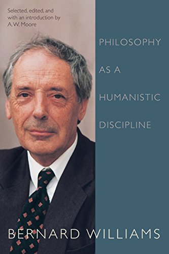 Williams,Bernard/ Moore,A. W. (EDT)/Philosophy As a Humanistic Discipline