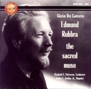 E. Rubbra/Sacred Muse@Patterson/Gloriae Dei Cantores
