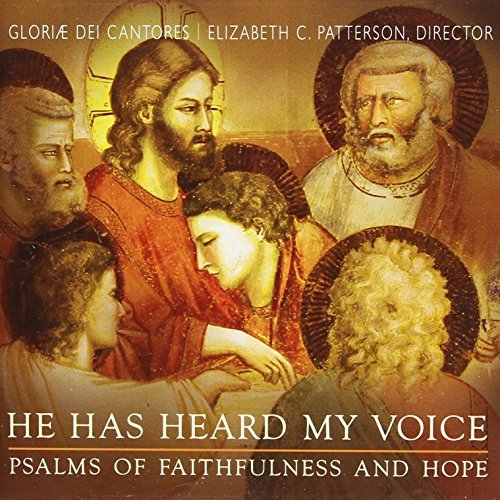 Gloriae Dei Cantores Schola/He Has Heard My Voice-Psalms O