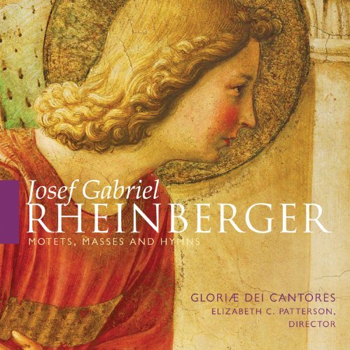 J. Rheinberger/Motets Masses & Hymns@Patterson/Gloriae Dei Cantores