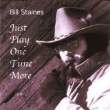 Bill Staines Just Play One Tune More 