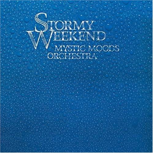 Mystic Moods Orchestra Stormy Weekend 