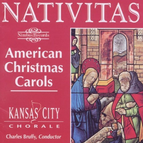Kansas City Chorale/Nativitas-American Christmas C@Bruffy/Kansas City Chorale