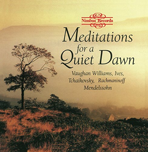 Meditations For A Quiet Dawn/Meditations For Quiet Dawn@Vaughan Williams/Ives/Haydn@Tchaikovsky/Walton/Mendelssohn