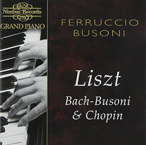 Ferruccio Busoni/Bach/Js/Chopin/Liszt