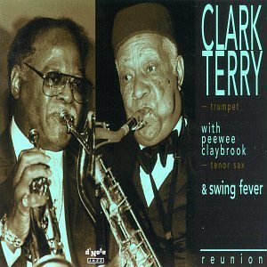 Clark Terry/Reunion@Feat. Pee Wee Claybrook@Swing Fever