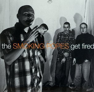 SMOKING POPES/GET FIRED