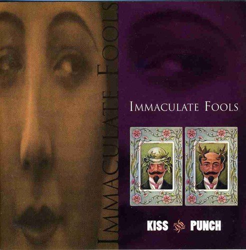 Immaculate Fools/Kiss & Punch