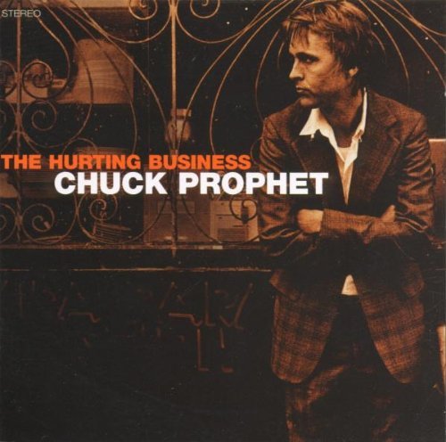 Chuck Prophet/Hurting Business